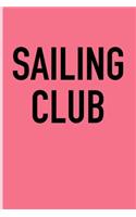 Sailing Club: A 6x9 Inch Matte Softcover Journal Notebook with 120 Blank Lined Pages