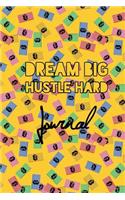 Dream Big Hustle Hard Journal: Entrepreneur Productivity Money Pattern Design