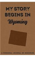 My Story Begins in Wyoming