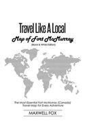 Travel Like a Local - Map of Fort McMurray (Canada) (Black and White Edition): The Most Essential Fort McMurray (Canada) Travel Map for Every Adventure