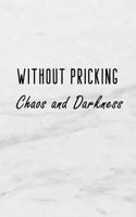 Without Pricking - Chaos and Darkness: A 6x9 Inch Matte Soft Cover Blood Sugar Log Book with 120 Lined Pages. Ideal for Those with Diabetes and Those Who Need to Test and Keep Track of Bl