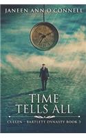 Time Tells All: Large Print Edition