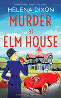 Murder at Elm House: A totally unputdownable historical cozy mystery(6 A Miss Underhay Mystery)