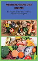 Mediterranean Diet: The Complete Cookbook for a Full Year of Health and feeling Well.