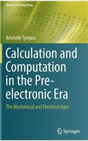Calculation and Computation in the Pre-Electronic Era