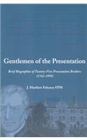 Gentlemen of the Presentation: Brief Biographies of Twenty-Five Presentation Brothers (1762-1999)