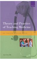 Theory and Practice of Teaching Medicine