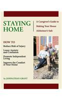 Staying Home: A Caregiver's Guide to Making Your House Alzheimer's Safe