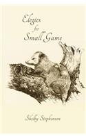 Elegies for Small Game