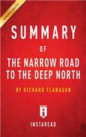 Summary of The Narrow Road to the Deep North: by Richard Flanagan - Includes Analysis