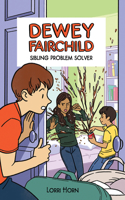 Dewey Fairchild, Sibling Problem Solver: Volume 3