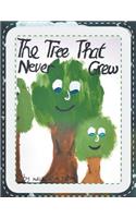 The Tree That Never Grew