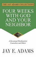Four Weeks with God and Your Neighbor