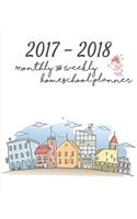 Homeschool Weekly And Monthly Lesson Planner 2017-2018: Teacher and Student Lesson Planner for September 2017 to August 2018