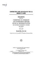 Construction costs and delays in the U.S. embassy in Kabul
