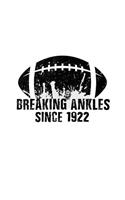 Breaking Ankles Since 1922: Basketball Birthday Notebook V3