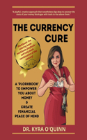 Currency Cure: A Plorkbook to Empower You about Money & Create Financial Peace of Mind