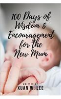 100 Days of Wisdom and Encouragement for the New Mum