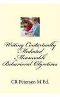 Writing Contextually Mediated Measurable Behavioral Objectives (MBOs)