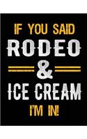If You Said Rodeo & Ice Cream I'm In