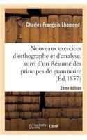 Nouveaux Exercices d'Orthographe Et d'Analyse. 2ème Édition