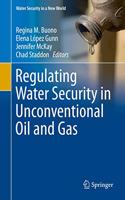 Regulating Water Security in Unconventional Oil and Gas