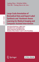 Large-Scale Annotation of Biomedical Data and Expert Label Synthesis and Hardware Aware Learning for Medical Imaging and Computer Assisted Intervention