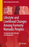 Lifestyle and Livelihood Changes Among Formerly Nomadic Peoples