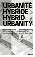 Urbanite hybride / Hybrid Urbanity