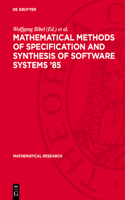 Mathematical Methods of Specification and Synthesis of Software Systems ‘85: Proceedings of the International Spring School, held in Wendisch-Rietz (GDR), April 22–26, 1985(31 Mathematical Research)