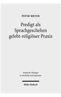 Predigt als Sprachgeschehen gelebt-religiöser Praxis: Empirisch-theologische Beiträge zur Sprach- und Religionsanalyse auf der Basis komparativer Feldforschung in Deutschland und in den USA(15 Praktische Theologie in Geschichte und Gegenwart)