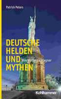 Deutsche Helden Und Mythen: Von Wotan Zu Wagner