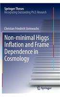 Non-Minimal Higgs Inflation and Frame Dependence in Cosmology