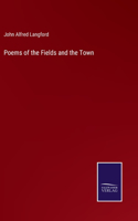 Poems of the Fields and the Town