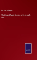 The Life and Public Services of Dr. Lewis F. Linn