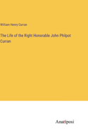 Life of the Right Honorable John Philpot Curran