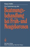 Zur Optimierung der Beatmungsbehandlung bei Früh- und Neugeborenen