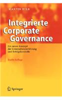 Integrierte Corporate Governance: Ein neues Konzept der Wirksamen Unternehmensfuhrung und -Erfolgskontrolle