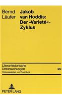 Jakob Van Hoddis: Der «Varieté»-Zyklus: Ein Beitrag Zur Erforschung Der Fruehexpressionistischen Großstadtlyrik