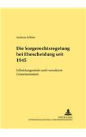 Die Sorgerechtsregelungen Bei Ehescheidung Seit 1945