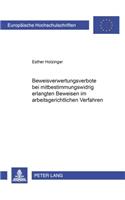 Beweisverwertungsverbote Bei Mitbestimmungswidrig Erlangten Beweisen Im Arbeitsgerichtlichen Verfahren