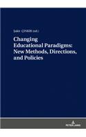 Changing Educational Paradigms: New Methods, Directions, and Policies