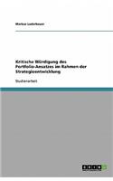 Kritische Würdigung des Portfolio-Ansatzes im Rahmen der Strategieentwicklung