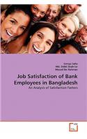 Job Satisfaction of Bank Employees in Bangladesh