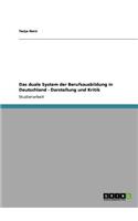 Das duale System der Berufsausbildung in Deutschland - Darstellung und Kritik: (German)