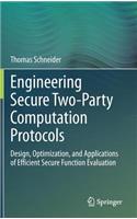 Engineering Secure Two-Party Computation Protocols