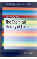 The Chemical History of Color: (SpringerBriefs in Molecular Science)