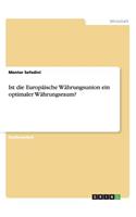 Ist die Europäische Währungsunion ein optimaler Währungsraum?