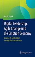 Digital Leadership, Agile Change Und Die Emotion Economy