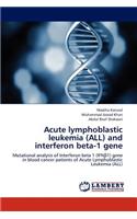 Acute Lymphoblastic Leukemia (All) and Interferon Beta-1 Gene